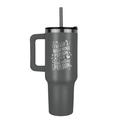 Not A Morning Person Tumbler